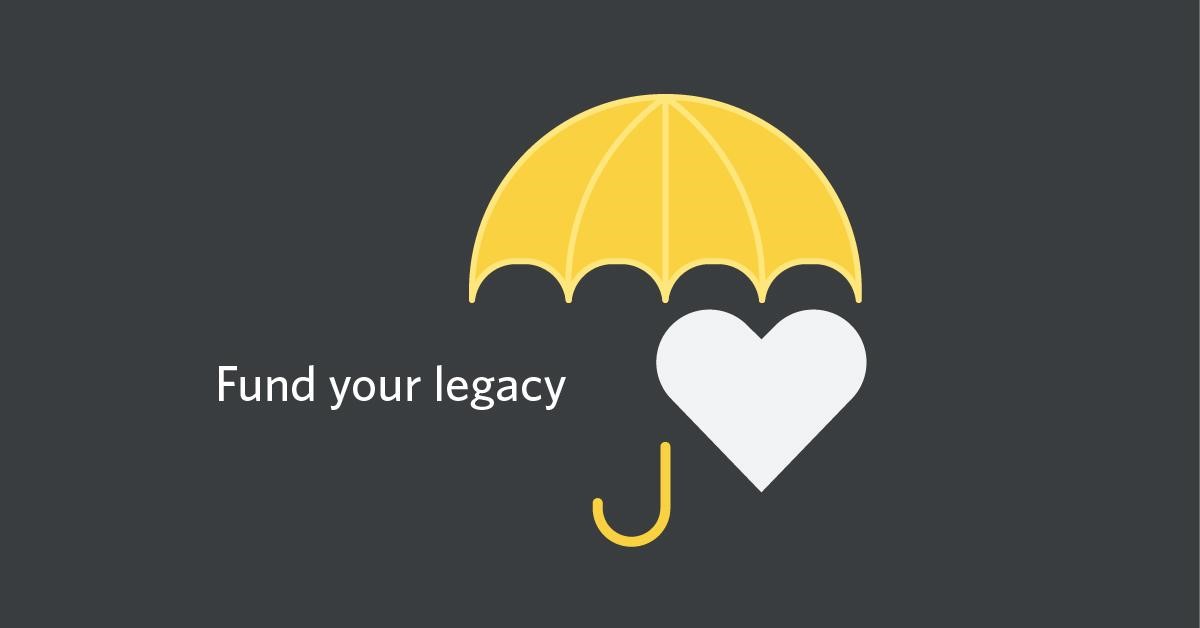 Funding Your Legacy With Life Insurance